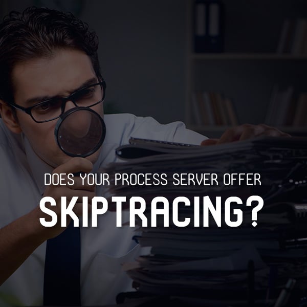 Does Your Process Server Offer Skiptracing?