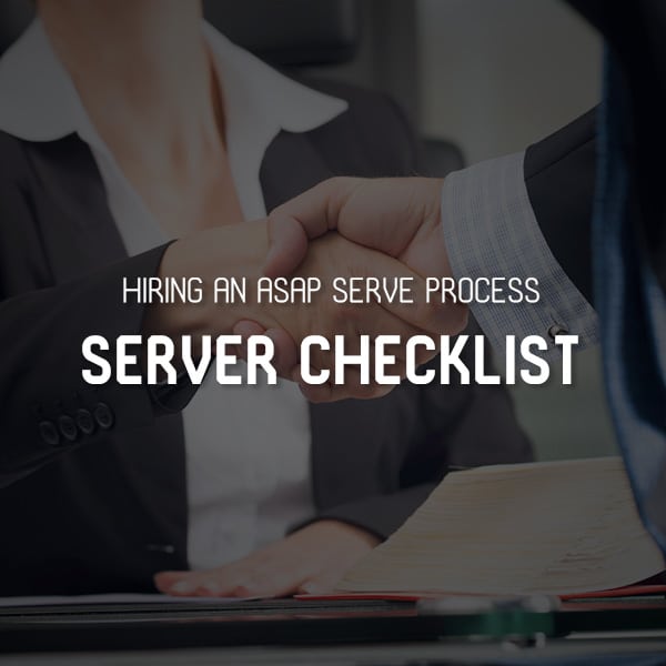 Hiring an ASAP Serve Process Server Checklist