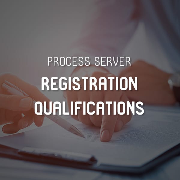 Process Server Registration Qualifications