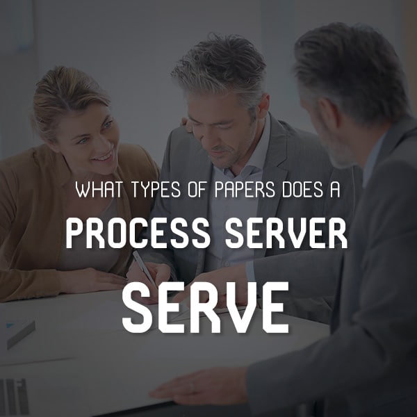 What Types of Papers Does a Process Server Serve?