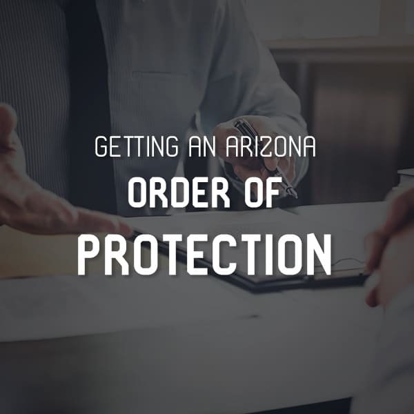 Getting an Arizona Order of Protection