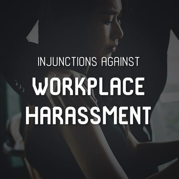 Injunctions Against Workplace Harassment