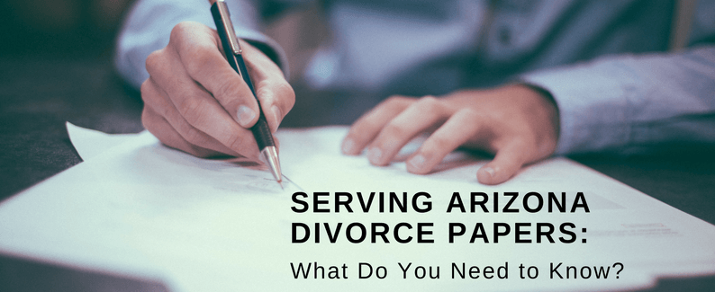 Serving Arizona Divorce Papers: What Do You Need to Know?