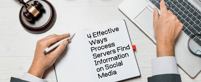 4 Effective Ways Process Servers Find Information on Social Media