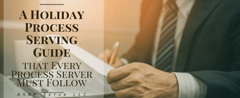 A Holiday Process Serving Guide that Every Process Server Must Follow