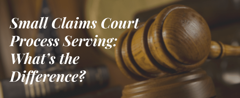 Small Claims Court Process Serving: What’s the Difference?