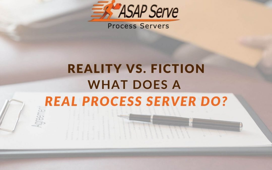 Reality vs. Fiction: What Does a Real Process Server Do?