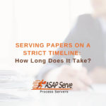Serving Papers on a Strict Timeline: How Long Does It Take?
