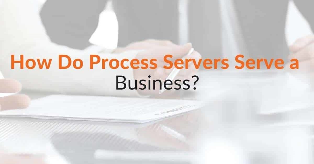 How Do Process Servers Serve a Business?