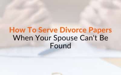 How To Serve Divorce Papers When Your Spouse Can’t Be Found